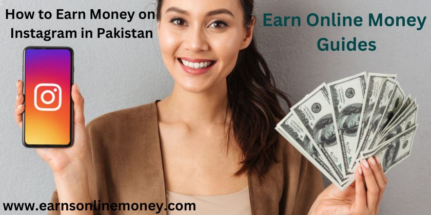 How to Earn Money on Instagram in Pakistan