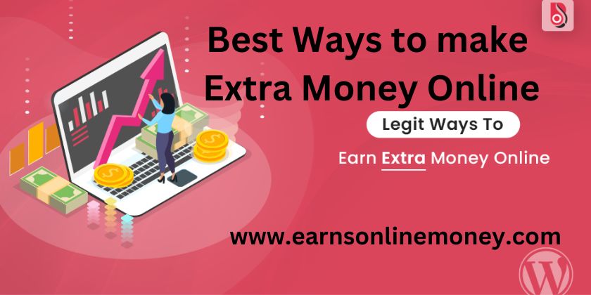 Ways to make extra Money Online | Earn Online Money