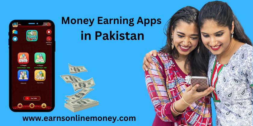 Money Earning Apps in Pakistan