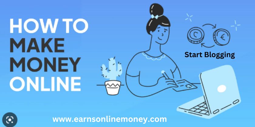 Start blogging make money online