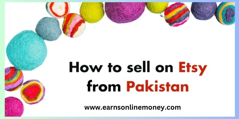 How to Sell on etsy from Pakistan