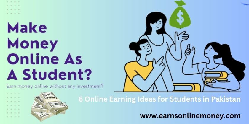 Online earning in Pakistan for Students