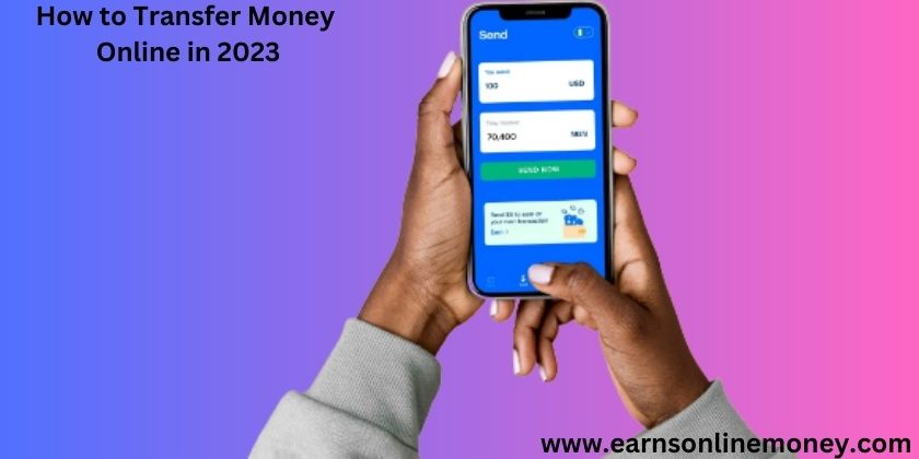 How to Transfer Money Online in 2023