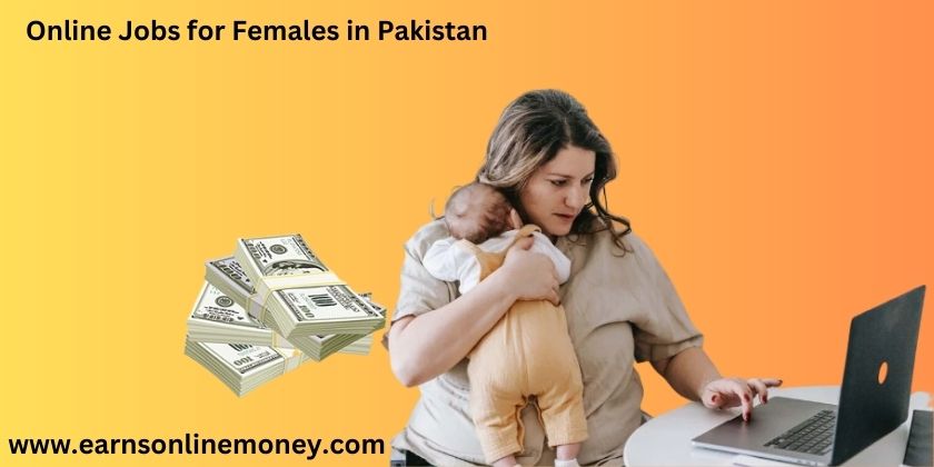 Online Jobs for Females in Pakistan