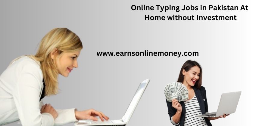 Online typing jobs in Pakistan At home without investment