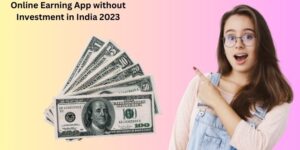 Online earning apps without investment