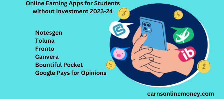 Online earning apps for students without investment